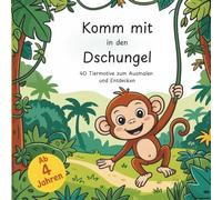 Komm mit in den Dschungel - Malbuch für Kinder ab 4 Jahren: 40 Tiermotive zum Ausmalen und Entdecken