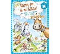 Komm Mit In Die Berge! Das Große Vorlesebuch Für Die Ferien