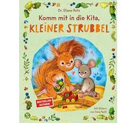 Komm mit in die Kita, kleiner Strubbel: Von Familienberaterin und SPIEGEL-Bestsellerautorin | Macht Mut und gibt Sicherheit für die Eingewöhnung in der Kita | Bindungsorientiert
