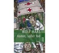 Komm, süßer Tod Haas, Wolf (Auteur)