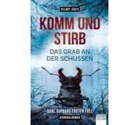Komm Und Stirb - Das Grab An Der Schussen