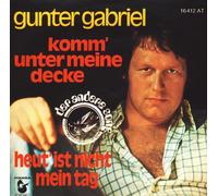 Komm' Unter Meine Decke / Heut' Ist Nicht Mein Tag - Gunter Gabriel 7" 45