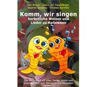 Komm, wir singen herbstliche Weisen und Lieder zu Halloween: Das Liederbuch mit allen Texten, Noten und Gitarrengriffen zum Mitsingen und Mitspielen