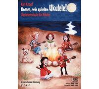 Komm, wir spielen Ukulele!: Ukulelenschule für Kinder. In internationaler Stimmung (g' - c' - e' - a'). Mit CD