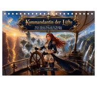 Kommandantin der Lüfte (Tischkalender 2027 DIN A5 quer), CALVENDO Monatskalender: Sylvia Atlantes Reise mit der Meridian zu den unkartierten Reichen dieser Welt.