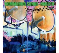 Kommando Sonne-Nmilch - You Pay I Fuck [Import]
