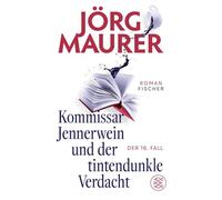 Kommissar Jennerwein und der tintendunkle Verdacht Roman - Jörg Maurer - Fischer E-Books - ebook (ePub) - Livre