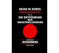 KOMMISSAR LEOPOLD ROSENBERG: Fall 12 - Die Entführung des Industriellensohns