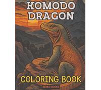 Komodo Dragon Coloring Book: Best Gift for Reptiles and Wildlife Lovers, Cute and Lovely Designs to Enhance Artistic and Imagination for all Ages, ... Detailed Painting Designs to Enjoy