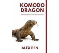 Komodo Dragon: Faits intéressants à connaître