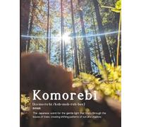 Komorebi Notebook: College Lined (154 pages) British Columbia Forest - The Japanese word for sunlight filtering through trees, creating shifting patterns of light and shadow