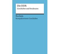 Kompaktwissen Geschichte. Die DDR: Geschichte und Strukturen