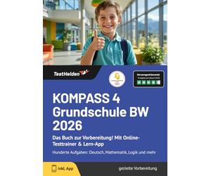 KOMPASS 4 Grundschule BW 2026: Das Buch zur Vorbereitung! Mit Online-Testtrainer & Lern-App | Hunderte Aufgaben: Deutsch, Mathematik, Logik und mehr