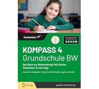 KOMPASS 4 Grundschule BW: Das Buch zur Vorbereitung! Mit Online-Testtrainer & Lern-App - Hunderte Aufgaben: Deutsch, Mathematik, Logik und mehr