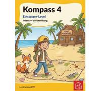 Kompass 4 Intensiv-Vorbereitung - Deutsch - Anfänger: Das Übungsheft für die 4. Klasse Grundschule. Wissenslücken schließen, Grundlagen sichern & ... Inklusive 6 Mustertests und Lösungen