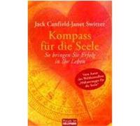 Kompass für die Seele Canfield, Jack,Switzer, Janet (Auteur)