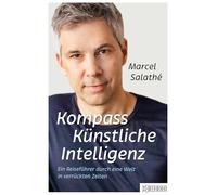 Kompass Künstliche Intelligenz: Ein Reiseführer durch eine Welt in verrückten Zeiten