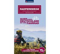KOMPASS Radfernwege quer durch Deutschland: Radfernwege für Tourenradler und E-Bike-Entdecker, Deutschland