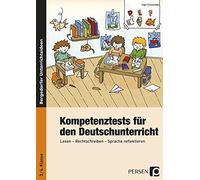 Kompetenztests für den Deutschunterricht in Klasse 3 und 4: Lesen - Rechtschreiben - Sprache reflektieren