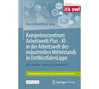 Kompetenzzentrum Arbeitswelt.Plus - KI in der Arbeitswelt des industriellen Mittelstands in OstWestfalenLippe: Wir. Machen. Forschung. Anwendbar.