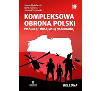 Kompleksowa obrona Polski po agresji rosyjskiejna Ukrainę