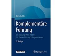 Komplementäre Führung: Ein Praxiserprobtes Modell Der Personalführung in Organisationen, Includes Digital Download