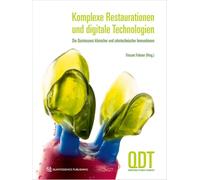 Komplexe Restaurationen und digitale Technologien: Die Quintessenz klinischer und zahntechnischer Innovationen