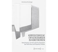 Kompositorische Entscheidungen in Kunstwerken: Gewichtung, Format und Drucktechnik bei Paul Klee und Eduardo Chillida (Image)