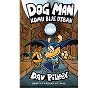 Komu bije dzban. L'homme au chien. Tom 7 - Dav Pilkey (livre en polonais)