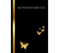 Kondolenzbuch - In liebevoller Erinnerung: Abschied und Gedenken - Ein Kondolenzbuch für Trost, Erinnerungen und liebevolle Worte