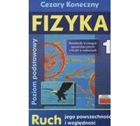 Koneczny, C : Physique 1 Le mouvement, son universalité et la relativité