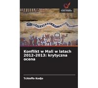 Konflikt w Mali w latach 2012-2013: krytyczna ocena