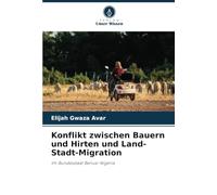 Konflikt zwischen Bauern und Hirten und Land-Stadt-Migration: Im Bundesstaat Benue-Nigeria