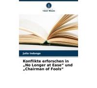 Konflikte Erforschen In "No Longer At Ease" Und "Chairman Of Fools
