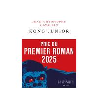 Kong Junior Prix du premier roman 2025 - Jean-Christophe Cavallin - Seuil - broché - Récit