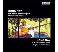 Kong Nay - Kong Nay, Un Barde Cambodgien - Chant et Luth Chapey