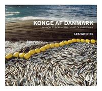 Konge Af Danmark. Musical Europe At The Court Of Christian Iv