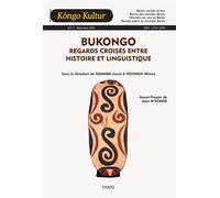 Kôngo Kultur, vol. 5,déc. 2022 Bukongo. regards croisés entre histoire et linguistique - Josué Ndamba - Paari - Makitec Sarl - broché - Revue