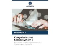 Kongolesisches Steuersystem :: Mechanismen zur Erhöhung der Einnahmen zur Finanzierung von Entwicklung