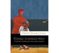 Koniec ruskiego miru - Piotr Skwieciński (Buch auf Polnisch)