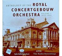 Anthology Of The Royal Concertgebouw Orchestra, Volume 1 1935-1950 / Anthologie D'enregistrements Radio De L'orchestre Du Concertgebouw D'amsterdam