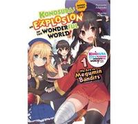 Konosuba An Explosion on This Wonderful World Bonus Story Vol. 1 light novel by Natsume Akatsuki Natsume Akatsuki (Auteur)