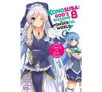 Konosuba Gods Blessing on This Wonderful World Vol. 8 Novel - Natsume Akatsuki - Little Brown amp Company - Livre en Anglais - Paperback Natsume AkatsukiNatsume Akatsuki (Auteur)
