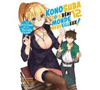 Konosuba : Sois béni monde merveilleux ! - Tome 12 (Light Novel) - Roman Natsume Akatsuki (Auteur), Natsume Akatsuki (Scénario), Mishima Kurone (Illustration)