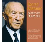 Konrad Adenauer/Kanzler der Stunde