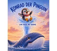 Konrad der Pinguin: Eine Reise ins WarmeKo