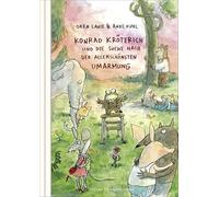 Konrad Kröterich und die Suche nach der allerschönsten Umarmung: Bilderbuch zum Verschenken und Vorlesen ab 4 Jahren
