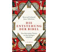 Konrad Schmid J Die Entstehung der Bibel: Von den ersten Texten zu den h (Relié)