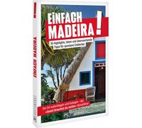 Konstantin Arno Einfach Madeira: 30 Highlights, Ideen und überraschende (Poche)