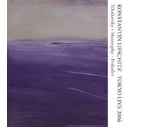 KONSTANTIN LIFSCHITZ TOKYO LIVE 2006 TCHAIKOVSKY LES SAISONS + MUSSORGSKY PICTURES AT AN EXHIBITION + PROKOFIEV TROIS PIECES OP.59, ETC.(2CD)